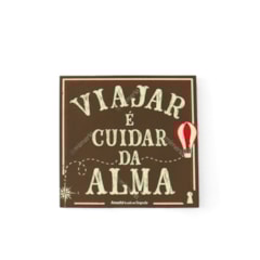 Imã Porta Copo Viajar é Cuidar da Alma