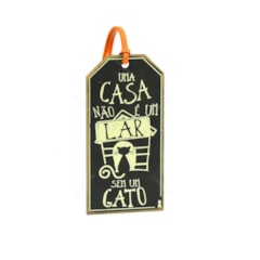 Plaquinha Tag Casa Sem Gato