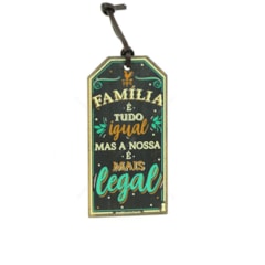 Plaquinha Tag Família é Tudo Igual